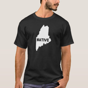 Maine Native Home State Us Map  Down Easters T-Shirt