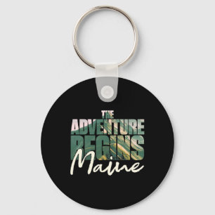 Maine Souvenir Hiking The Adventure Begins Camping Key Ring