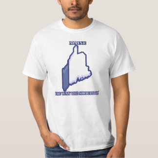 Maine, The Way LIKE Should Be © t-shirt