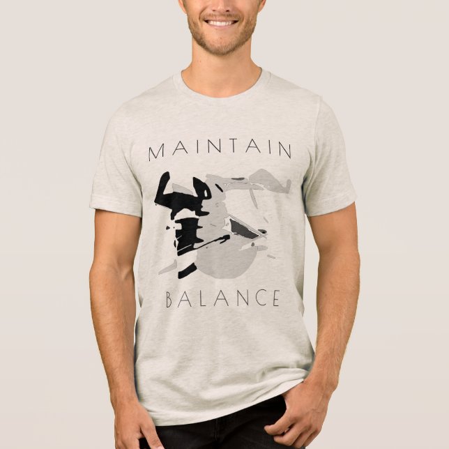 "Maintain Balance" Positive Message in Grey Black Tri-Blend Shirt (Front)