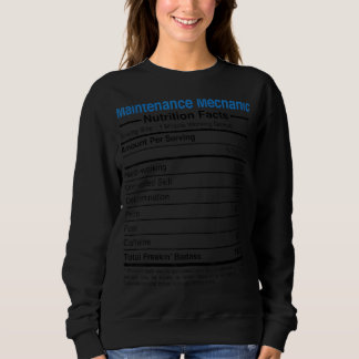 Maintenance Mechanic Machinist Automotive Nutritio Sweatshirt