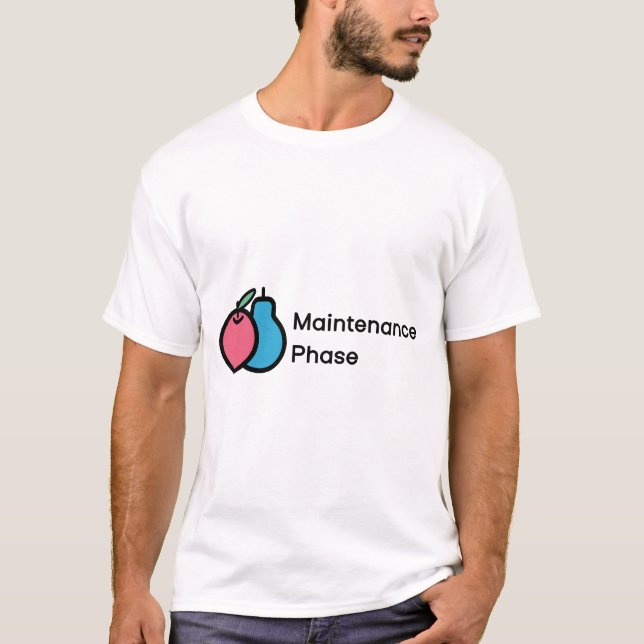Maintenance Phase Apple Pear Funny T-Shirt (Front)