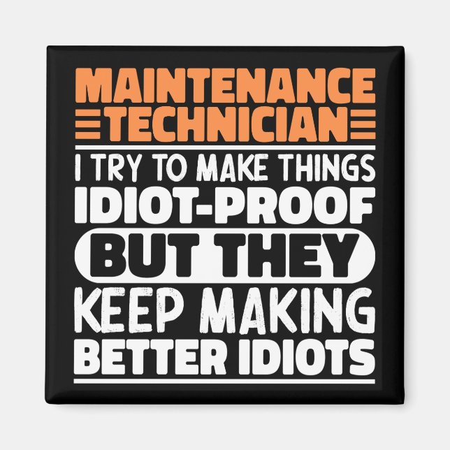 Maintenance Technician I Try To Make Things Funny Magnet (Front)