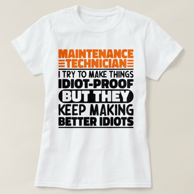 Maintenance Technician I Try To Make Things Funny T-Shirt (Design Front)