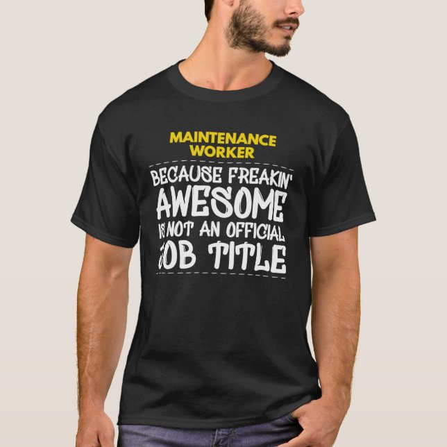 Maintenance Worker Because Freakin Awesome Is Not  T-Shirt (Front)