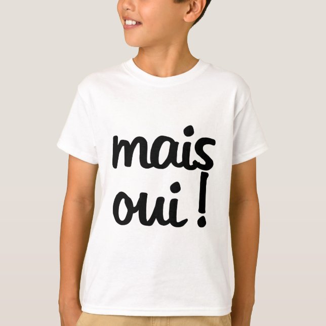 Mais Oui!  French Expression T-Shirt (Front)