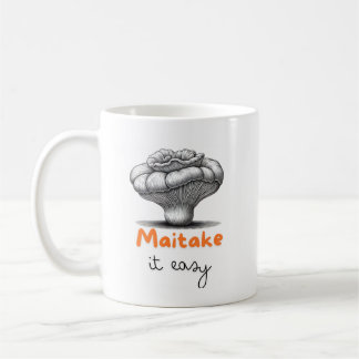 Maitake It Easy Mushroom Mug