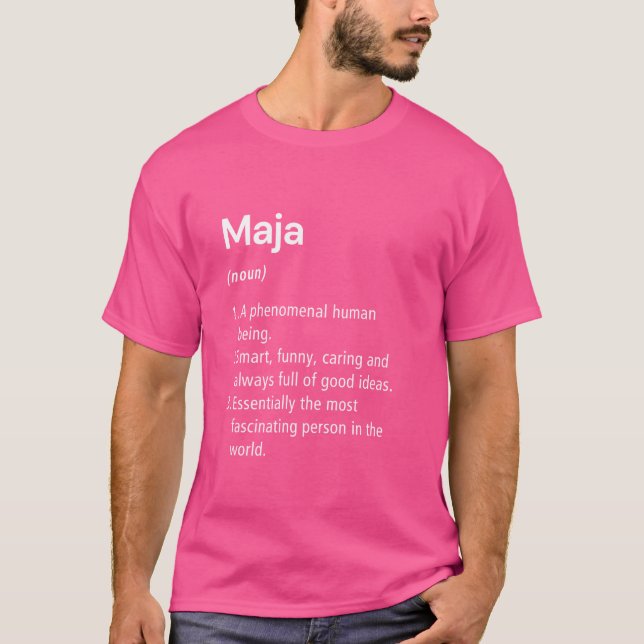 Maja Name Definition Funny Dictionary T-Shirt (Front)