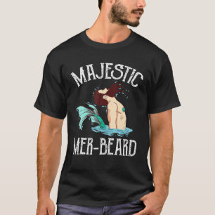 Majestic Mer-Beard Funny Merman Manly Merman T-Shirt