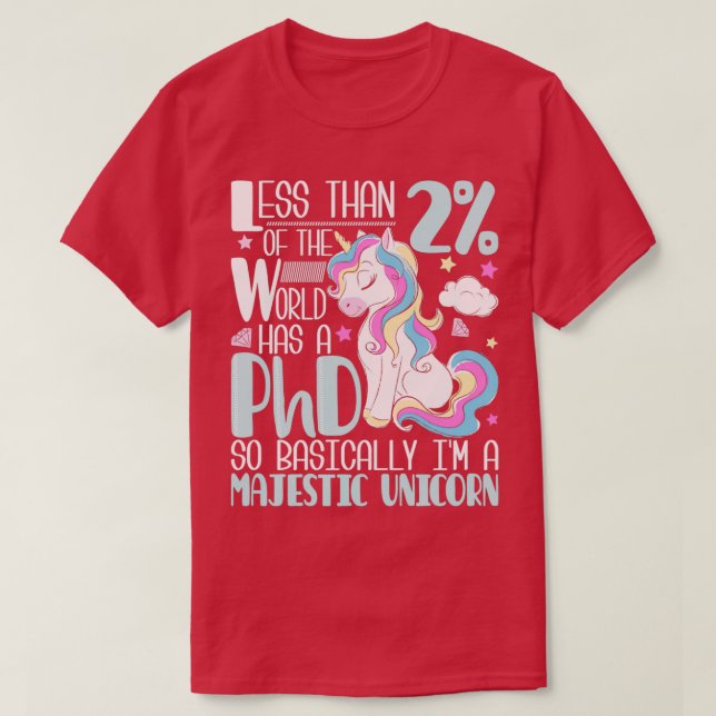 Majestic Unicorn PhD Graduate PhD Graduation Docto T-Shirt (Design Front)