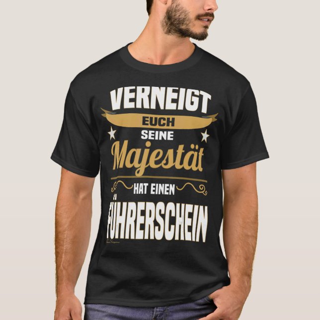 Majesty Saying Driving Licence Driver Beginner T-Shirt (Front)