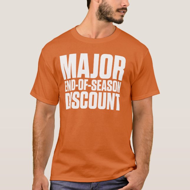 Major End of Season Discount T-Shirt (Front)