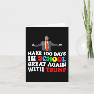 Make 100 Days In School Great Again With Trump 202 Card