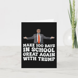 Make 100 Days In School Great Again With Trump 202 Card