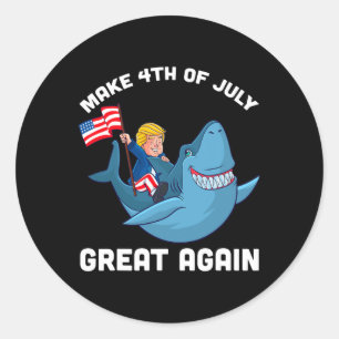 Make 4th Of July Great Again Donald Trump Shark  Classic Round Sticker