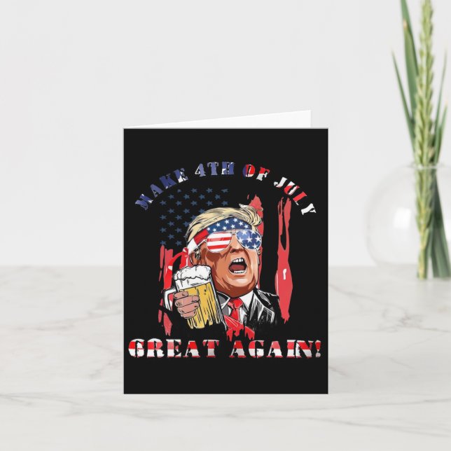 Make 4th Of July Great Again Funny Trump Men Drink Card (Front)
