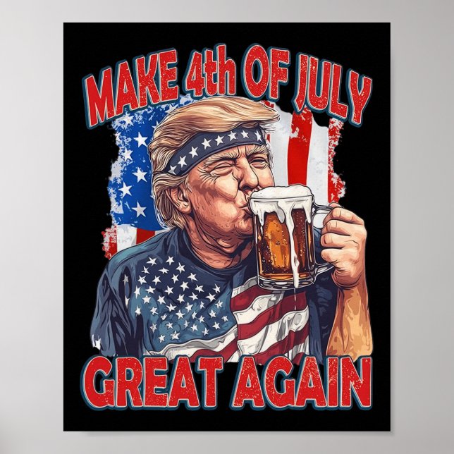 Make 4th Of July Great Again Trump American Flag  Poster (Front)