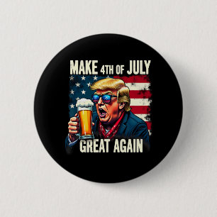 Make 4th Of July Great Again Trump Beer Drinking 1 6 Cm Round Badge