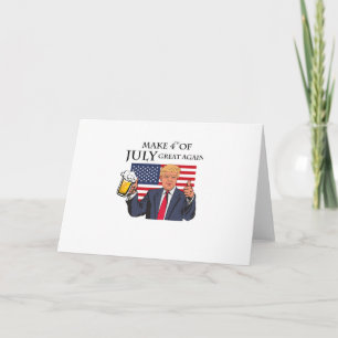Make 4th of July Great Again Trump funny Card