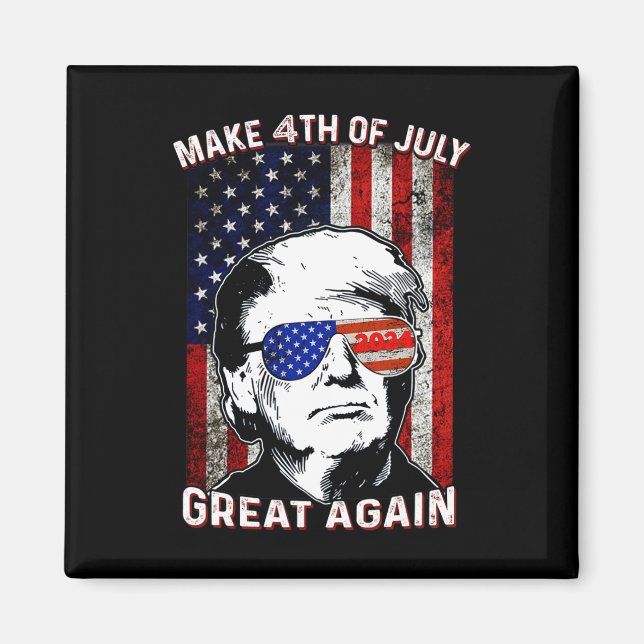 Make 4th Of July Great Again Trump  Magnet (Front)