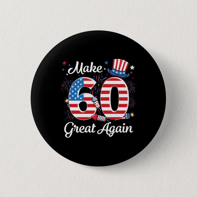 Make 60 Great Again 60th Birthday American Flag In 6 Cm Round Badge (Front)