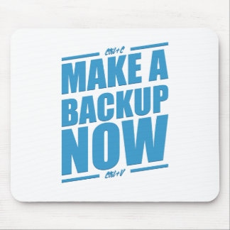 Make a backup now! mouse pad