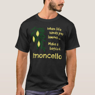Make a Batch of Limoncello T-Shirt