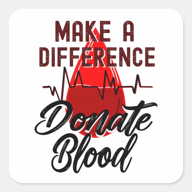 Make a Difference, Donate Blood Square Sticker (Front)
