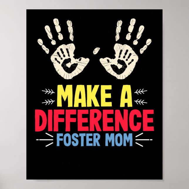 Make A Difference Foster Mum  Foster Care Adoption Poster (Front)