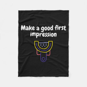 Make A Good First Impression Dental Funny Fleece Blanket