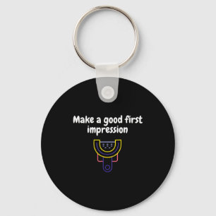 Make A Good First Impression Dental Funny  Key Ring