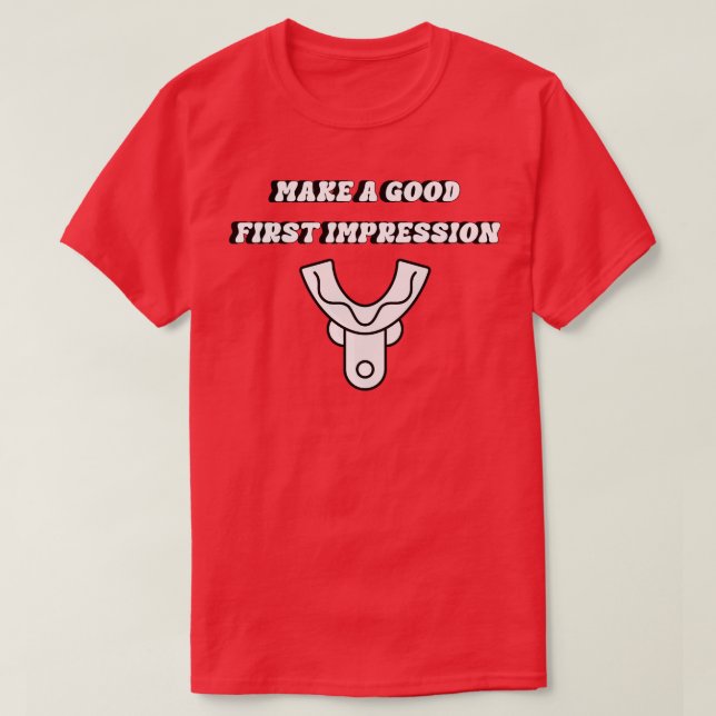 make a good first impression T-Shirt (Design Front)