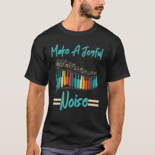 Make A Joyful Noise Pianist Musician Musical Piano T-Shirt