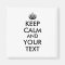 Make a Keep Calm and Your Text Magnet Custom Colou