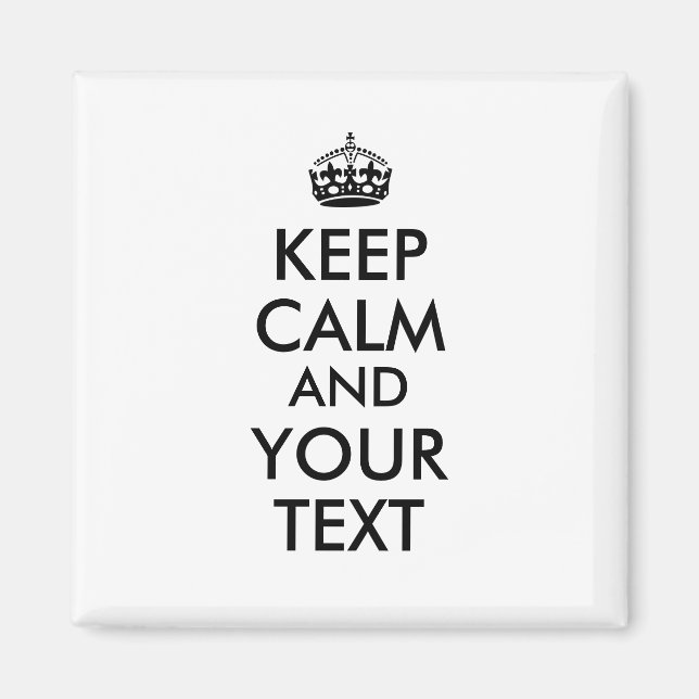 Make a Keep Calm and Your Text Magnet Custom Colou (Front)