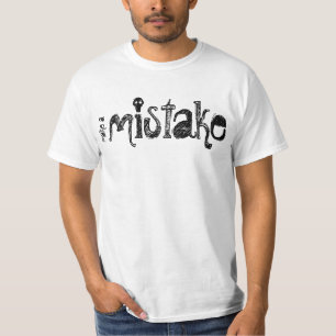 make a mistake T-Shirt