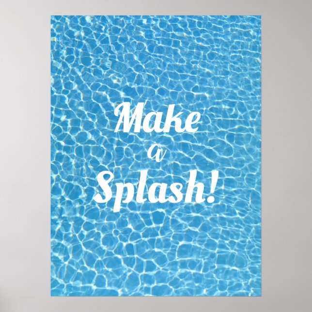 Make A Splash Motivational Poster (Front)
