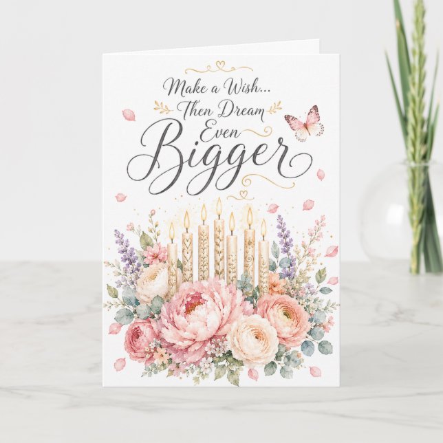 Make a Wish Then Dream Even Bigger Birthday Card (Front)