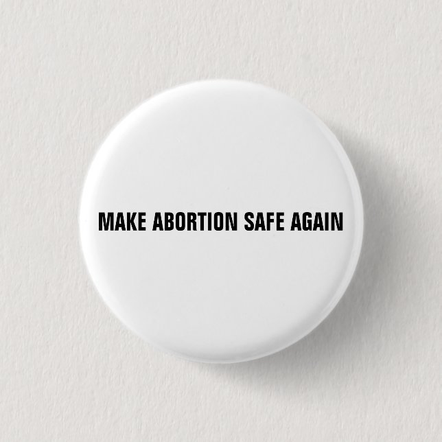 Make abortion safe again white black minimalist 3 cm round badge (Front)