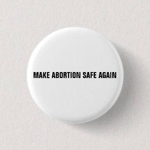 Make abortion safe again white black minimalist 3 cm round badge