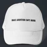 Make abortion safe again white black minimalist  trucker hat<br><div class="desc">Make abortion safe again. Keep abortion safe and legal. Mind your own uterus. My uterus, my choice. My body, my choice, Pro choice black and white custom text minimalist modern trucker hat. minimalist modern simple elegant style. Pro choice abortion-rights movement is a sociopolitical movement in the United States supporting the...</div>