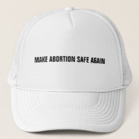 Make abortion safe again white black minimalist 
