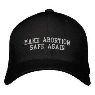 Make abortion safe again white black pro choice  embroidered hat