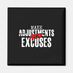 Make Adjustments Not Excuses Magnet