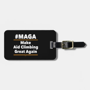Make Aid Climbing Great Again Luggage Tag