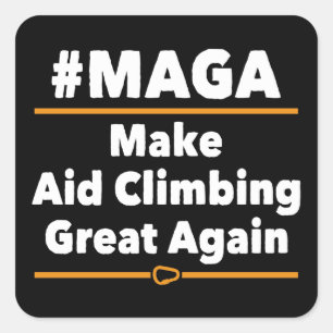 Make Aid Climbing Great Again Square Sticker