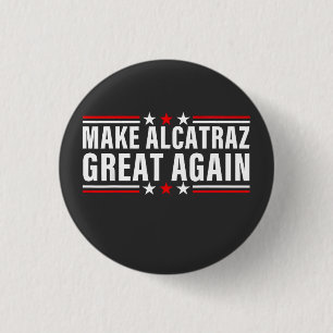 Make Alcatraz Great Again 3 Cm Round Badge