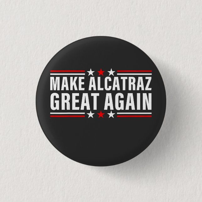 Make Alcatraz Great Again 3 Cm Round Badge (Front)