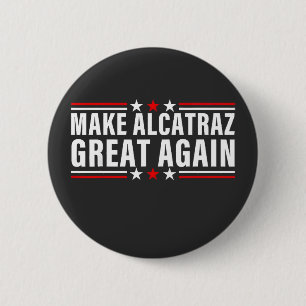 Make Alcatraz Great Again 6 Cm Round Badge