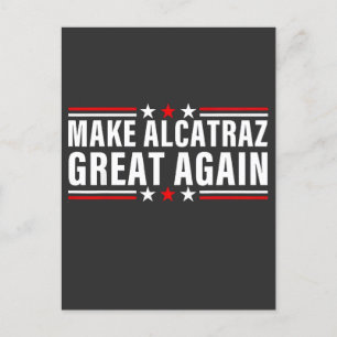 Make Alcatraz Great Again Announcement Postcard